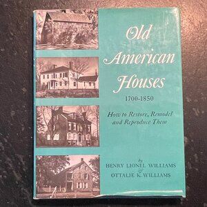 "Old American Houses: 1700-1850," by Williams & Williams, 1967 First Edition HC